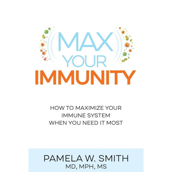 Max Your Immunity By Pamela W. Smith