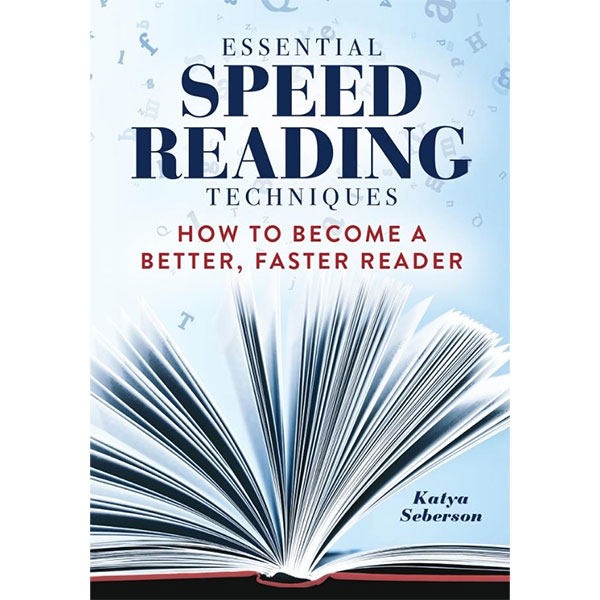 Essential Speed Reading Techniques By Katya Seberson