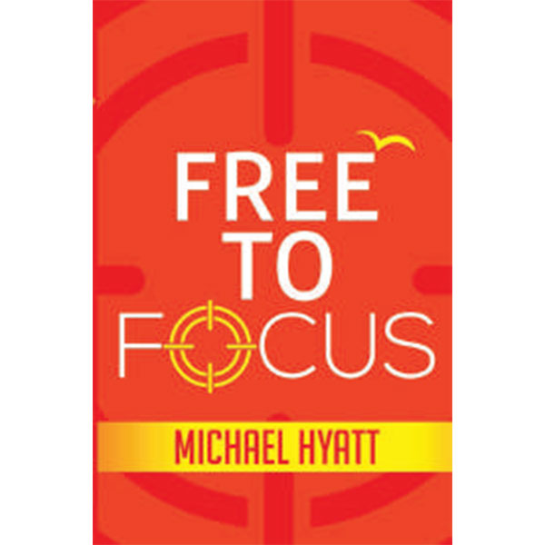 Free To Focus By Michael Hyatt