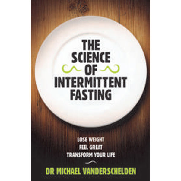 The Science Of
Intermittent Fasting By Dr. Michael Vanderschelden