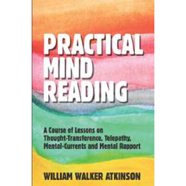 Practical Mind Reading By William Walker Atkinson