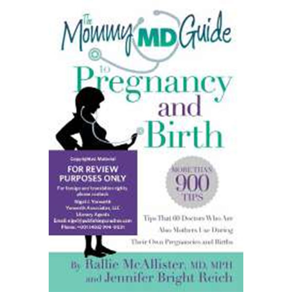 Mommy Md Guide By Rallie Mc Allister &
Jennifer Bright Reich